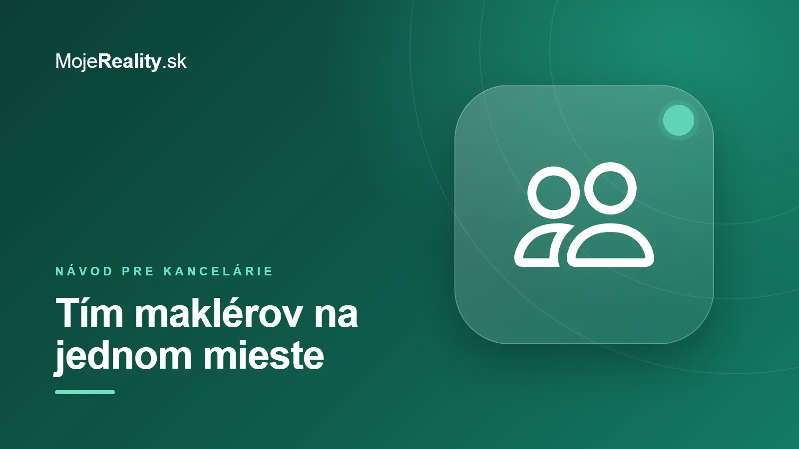 Ako spravovať tím maklérov v kancelárii: pozvánky, vedúci a presun inzerátov